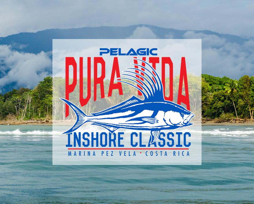THE PELAGIC PURA VIDA INSHORE CLASSIC – MAY 24-26, 2019 – MARINA PEZ VELA [Quepos, Costa Rica]
What: TOURNAMENT. PARTY. KID'S FISHING DERBY. | When: MAY ...