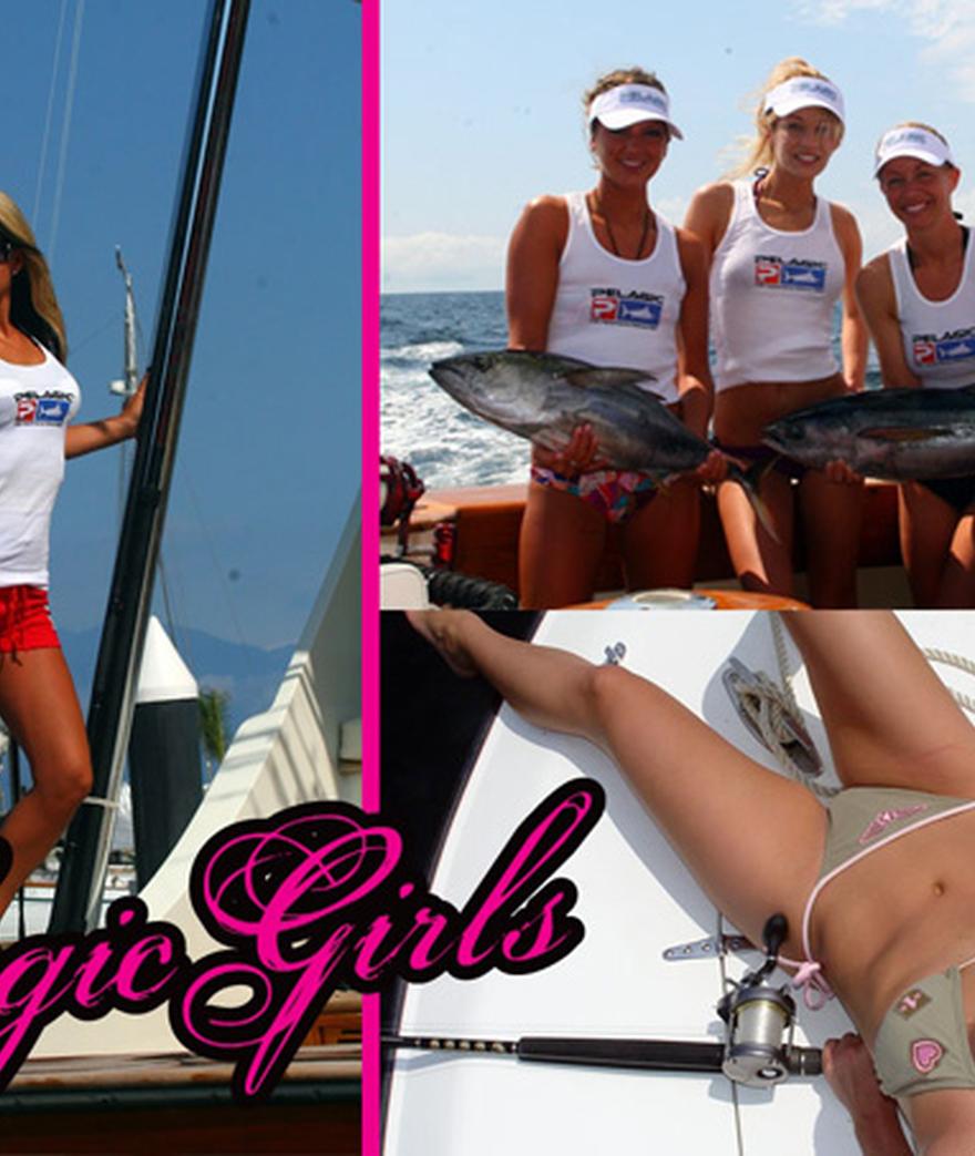 



![](/media/post_content/girls-tomb.jpg)





* * *





**PELAGIC GIRLS... ON LOCATION!**

**PUERTO VALLARTA, MEXICO**

The PELAGIC GIRLS were out there ...